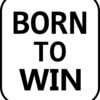 Born To Win