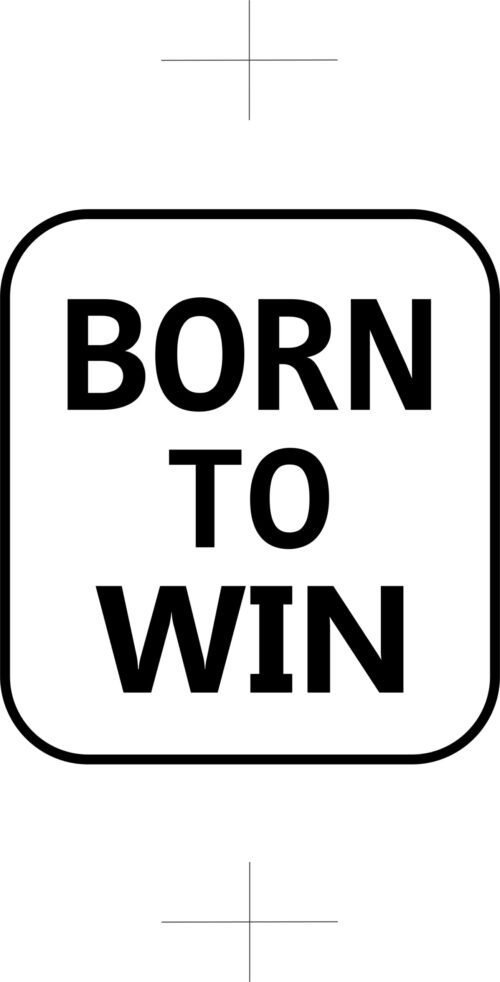 Born To Win